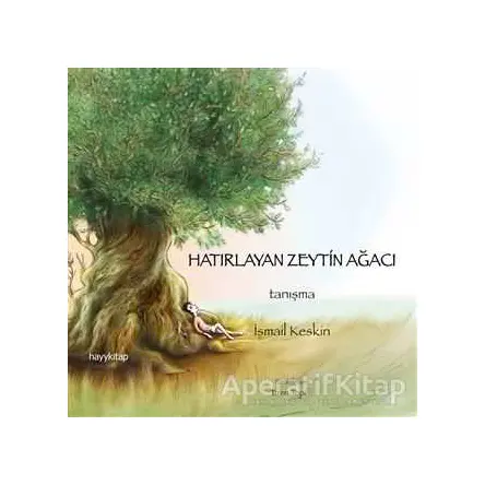 Hatırlayan Zeytin Ağacı - İsmail Keskin - Hayykitap
