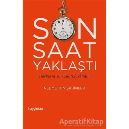 Son Saat Yaklaştı - Necmettin Şahinler - Hayykitap