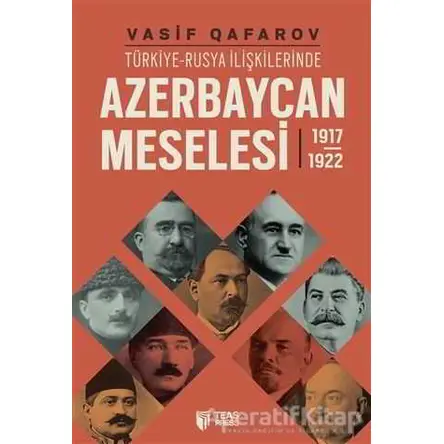 Türkiye-Rusya İlişkilerinde Azerbaycan Meselesi (1917-1922)