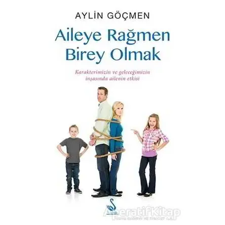 Aileye Rağmen Birey Olmak - Aylin Göçmen - Siyah Kuğu Yayınları