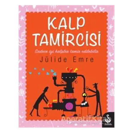 Kalp Tamircisi - Jülide Emre - Siyah Kuğu Yayınları