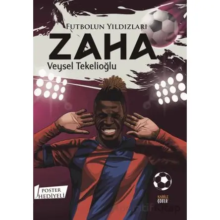 Futbolun Yıldızları Zaha (Poster Hediyeli) - Veysel Tekelioğlu - Kabile Çocuk