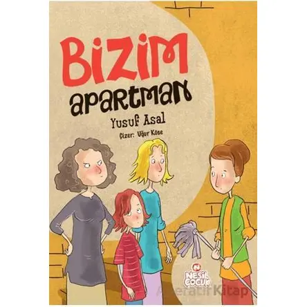 Bizim Apartman - Yusuf Asal - Nesil Çocuk Yayınları