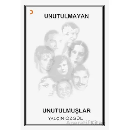 Unutulmayan Unutulmuşlar - Yalçın Özgül - Cinius Yayınları