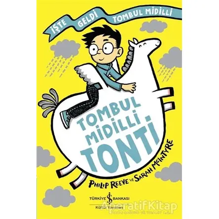 Tombul Midilli Tonti - İşte Geldi Tombul Midilli - Philip Reeve - İş Bankası Kültür Yayınları