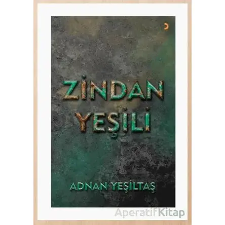 Zindan Yeşili - Adnan Yeşiltaş - Cinius Yayınları