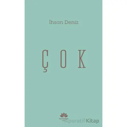 Çok - İhsan Deniz - Mevsimler Kitap