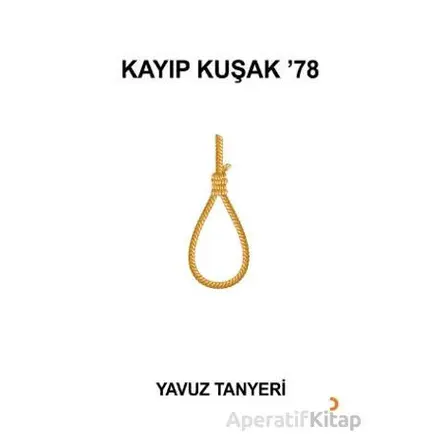 Kayıp Kuşak 78 - Yavuz Tanyeri - Cinius Yayınları