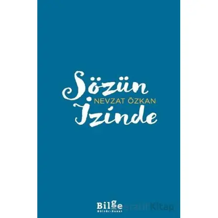 Sözün İzinde - Nevzat Özkan - Bilge Kültür Sanat