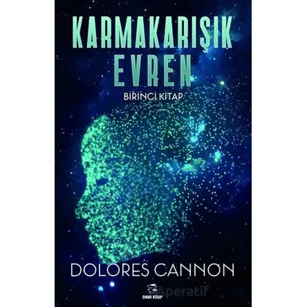 Karmakarışık Evren 1. Cilt - Dolores Cannon - Onur Kitap