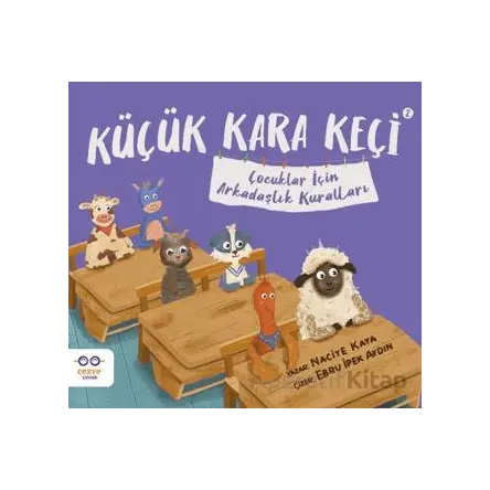 Küçük Kara Keçi 2 – Çocuklar İçin Arkadaşlık Kuralları - Naciye Kaya - Cezve Çocuk
