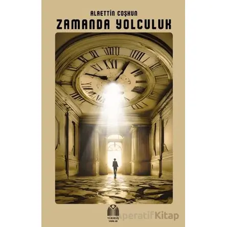 Zamanda Yolculuk - Alaettin Coşkun - Yükseliş Yayınları