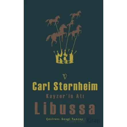 Kayzer’in Atı Libussa - Carl Sternheim - Vacilando Kitap