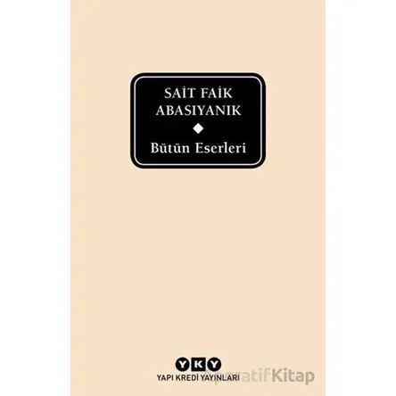 Bütün Eserleri / Sait Faik Abasıyanık - Sait Faik Abasıyanık - Yapı Kredi Yayınları