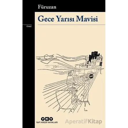 Gece Yarısı Mavisi - Füruzan - Yapı Kredi Yayınları