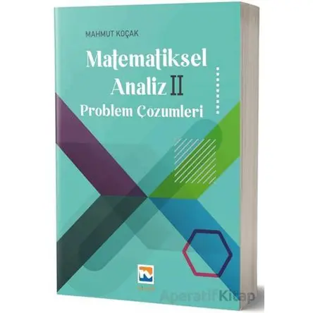 Matematiksel Analiz II - Problem Çözümleri - Mahmut Koçak - Nisan Kitabevi