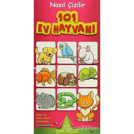 Nasıl Çizilir - 101 Ev Hayvanı - Dan Green - Kuzey Yayınları