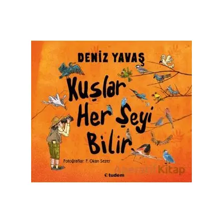 Kuşlar Her Şeyi Bilir - Deniz Yavaş - Tudem Yayınları