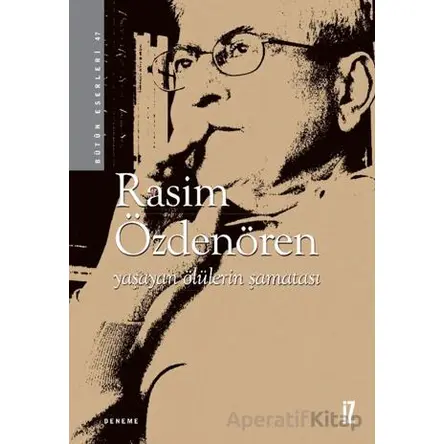 Yaşayan Ölülerin Şamatası - Rasim Özdenören - İz Yayıncılık
