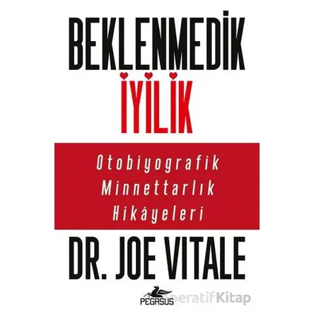 Beklenmedik İyilik - Joe Vitale - Pegasus Yayınları