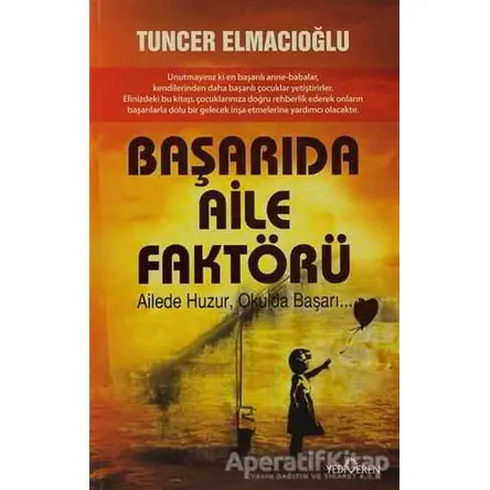 Başarıda Aile Faktörü - Tuncer Elmacıoğlu - Yediveren Yayınları