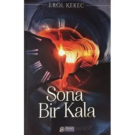 Sona Bir Kala - Erol Kekeç - Gesam Yayınları