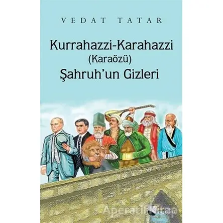 Kurrahazzi Karahazzi (Karaözü) Şahruhun Gizleri - Vedat Tatar - Karina Yayınevi