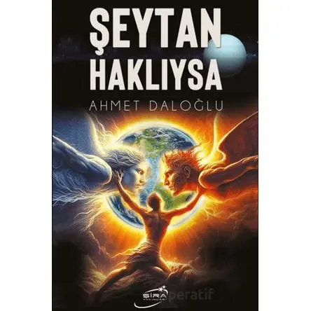 Şeytan Haklıysa - Ahmet Daloğlu - Şira Yayınları