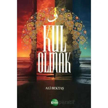 Kul Olmak - Ali Bektaş - Kitsan Yayınları