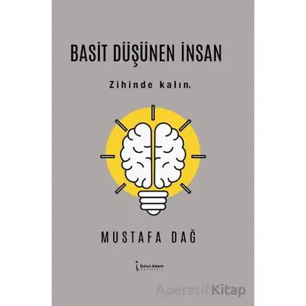 Basit Düşünen İnsan - Mustafa Dağ - İkinci Adam Yayınları
