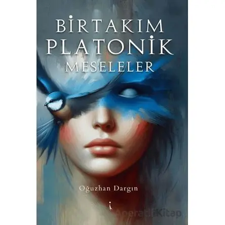 Birtakım Platonik Meseleler - Oğuzhan Dargın - İkinci Adam Yayınları
