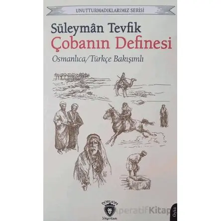 Unutturmadıklarımız Serisi - Çobanın Definesi - Süleyman Tevfik - Dorlion Yayınları