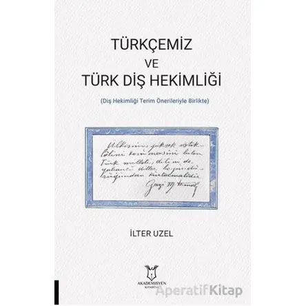 Türkçemiz ve Türk Diş Hekimliği (Diş Hekimliği Terim Önerileriyle Birlikte)