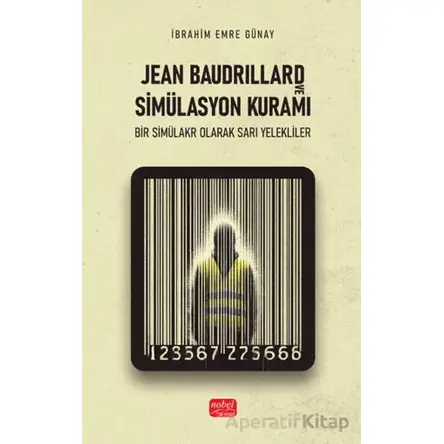 Jean Baudrillard ve Simülasyon Kuramı-Bir Simülakr Olarak Sarı Yelekliler