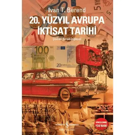 20. Yüzyıl Avrupa İktisat Tarihi - Ivan T. Berend - İş Bankası Kültür Yayınları
