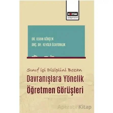 Sınıf İçi Disiplini Bozan Davranışlara Yönelik Öğretmen Görüşleri