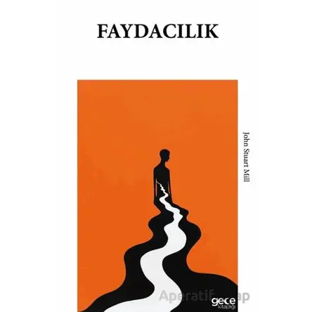 Faydacılık - John Stuart Mill - Gece Kitaplığı