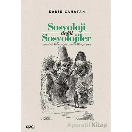Sosyoloji değil Sosyolojiler/ Sosyoloji Tasarımları Üzerine Bir Çalışma