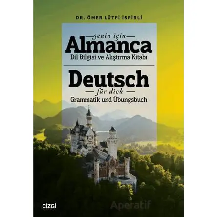 Senin İçin Almanca Dil Bilgisi Ve Alıştırma Kitabı/ Deutsch Für Dich Grammatik und Übungsbuch