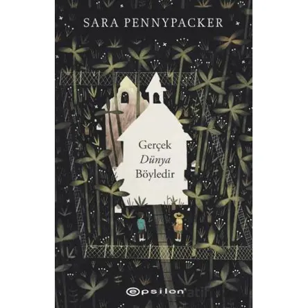 Gerçek Dünya Böyledir - Sara Pennypacker - Epsilon Yayınevi