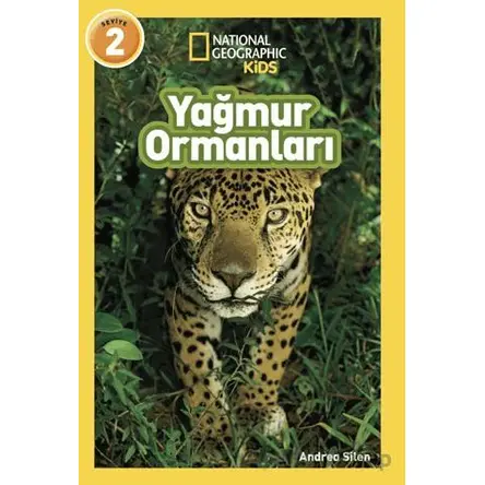 National Geographic Kids/ Yağmur Ormanları - Andrea Silen - Beta Kids