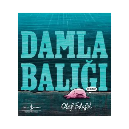 Damla Balığı - Olaf Falafel - İş Bankası Kültür Yayınları