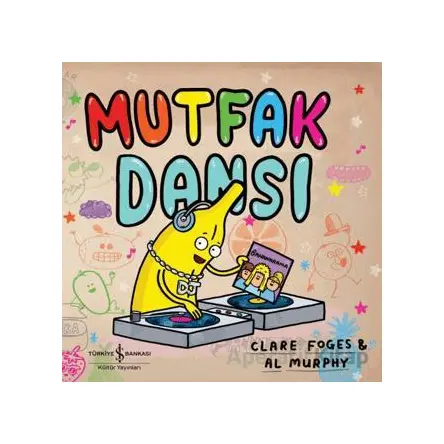 Mutfak Dansı - Clare Foges - İş Bankası Kültür Yayınları