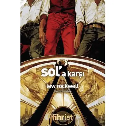 Sol’a Karşı - Lew Rockwell - Fihrist Kitap