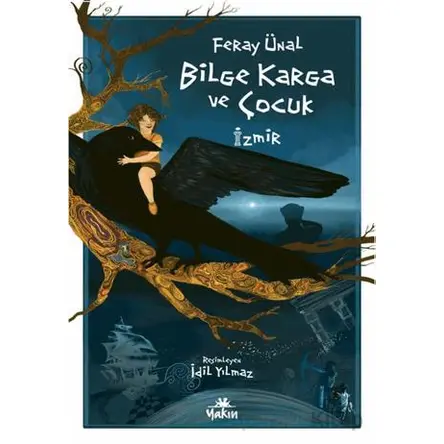 Bilge Karga ve Çocuk - Feray Ünal - Yakın Kitabevi