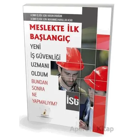 İSG Meslekte İlk Başlangıç - Muhammed Nurullah Acar - Pelikan Tıp Teknik Yayıncılık