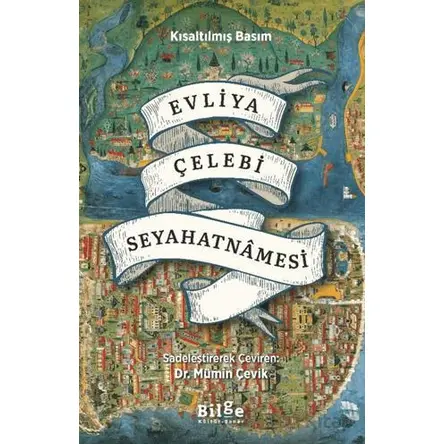 Evliya Çelebi Seyahatnâmesi - Evliya Çelebi - Bilge Kültür Sanat