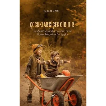 Çocuklar Çiçek Gibidir/Çocuğumla Yaşadığım Sorunları Birde Manevi Rehberimle Görüşeyim