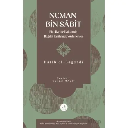 Numan Bin Sa^bit -Ebu Hanife Hakkında Bagˆdat Tarihinde So¨ylenenler