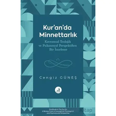 Kur’an’da Minnettarlık Kavramsal Teolojik ve Psikososyal Perspektiften Bir İnceleme